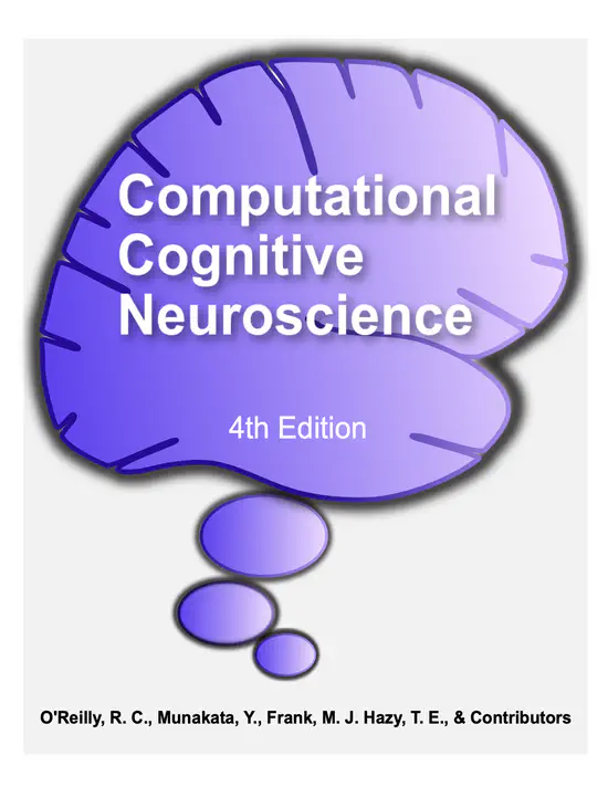 Computational Cognitive Neuroscience 4th Ed